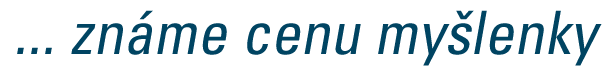 ... známe cenu myšlenky